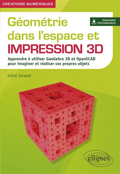 Géométrie dans l'espace et impression 3D - Julien Jacquet (2023)