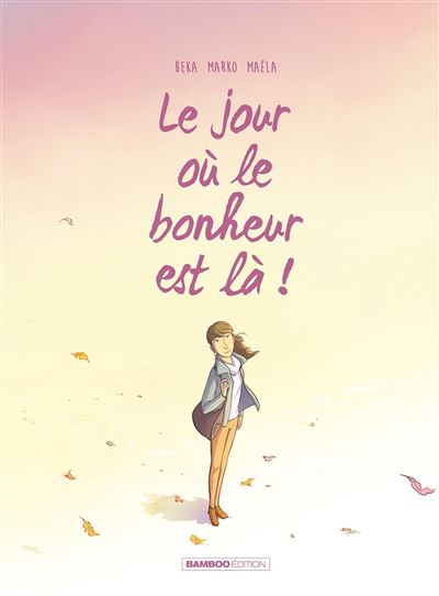 Le Jour où... - Tome 06 - Le Jour où le bonheur est là