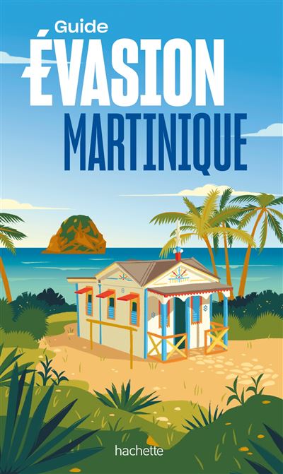 Martinique Guide Evasion - Collectif - Hachette Tourisme Guides - broché - Guide