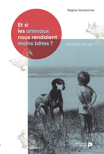 Et si les animaux nous rendaient moins betes ?  histoires vr