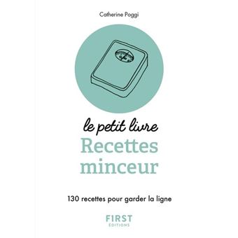 Petit livre de - Recettes minceur - 130 recettes pour garder la ligne