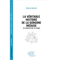 La véritable histoire de la gorgone Méduse