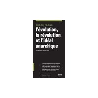 L'evolution, la revolution et l'ideal anarchique
