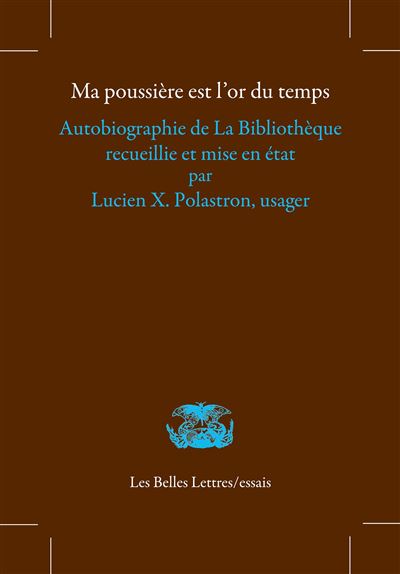 Ma poussiere est l'or du temps Autobiographie de La Bibl