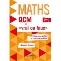 QCM et « vrai ou faux » - Mathématiques - Terminale S enseignement spécifique - Préparation au BAC et concours post-BAC