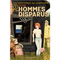 Les Mystères de Hobtown T01 - L'affaire des hommes disparus