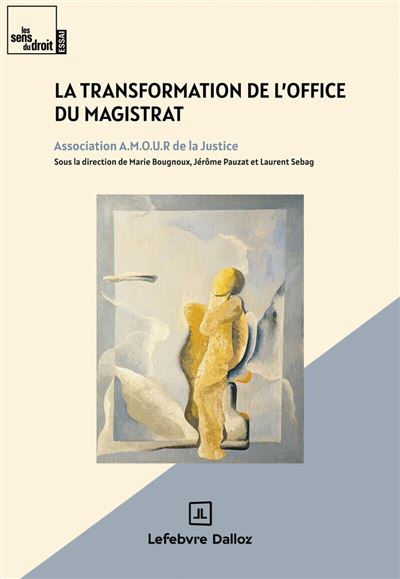 La transformation de l'office du magistrat - Association A.m.o.u.r - Dalloz - broché - Etude