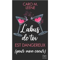 L'abus de toi est dangereux (pour mon coeur)