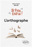 Je pige enfin l'orthographe !