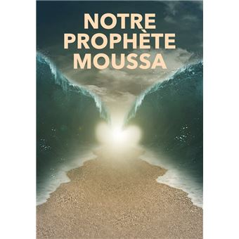 Notre prophète Moussa - 1