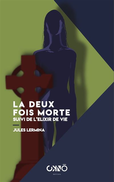 La deux fois morte suivi de l'élixir de vie - Jules Lermina - Poche
