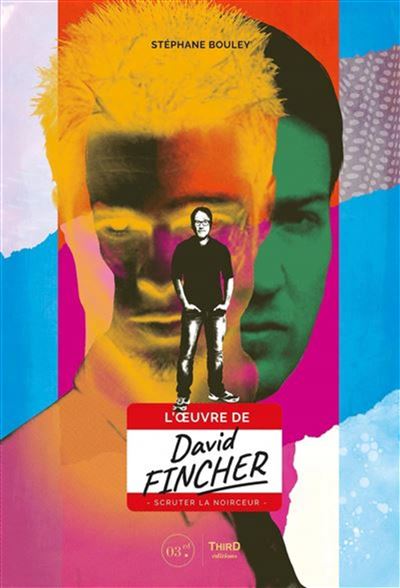 David Fincher Scruter la noirceur - Stephane Bouley - Third 