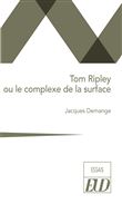 Tom Ripley ou le complexe de la surface