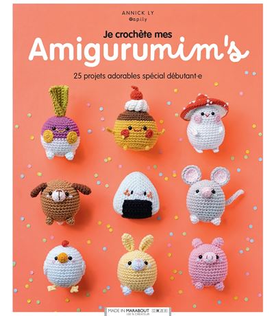 Je crochète mes amigurumim's - Annick Ly - @a.p.i.l.y - broché