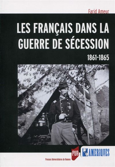 Les français dans la guerre de sécession - Farid Ameur - broché