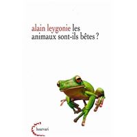 Les Animaux sont-ils bêtes ?