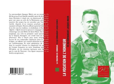 La vocation de l’honneur, Vie du commandant Jacques MORIN - Hélène de Champchesnel - Historien Conseil Les Editions - broché - Essai