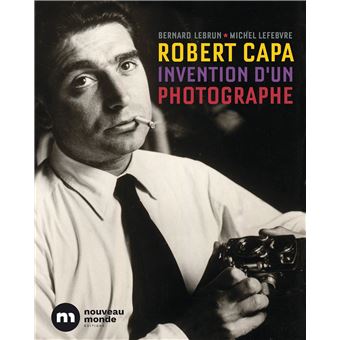 Robert Capa, invention d'un photographe - 1