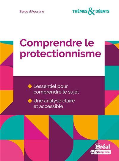 Comprendre le protectionnisme - Serge D'Agostino (2024)