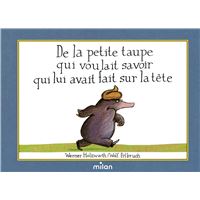 De la petite taupe qui voulait savoir qui lui avait fait sur la tête (mini-album cartonné)