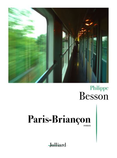 Paris-Briançon - Philippe Besson - Julliard - broché - Roman - Julliard