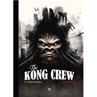 The Kong Crew - Tome 01 - Manhattan Jungle