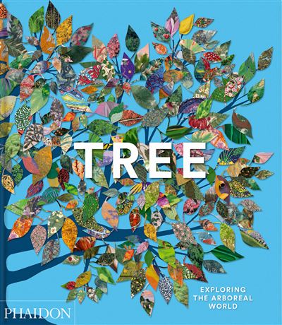 Tree Exploring the arboreal world - Phaidon - Phaidon Press - relié - Beau livre