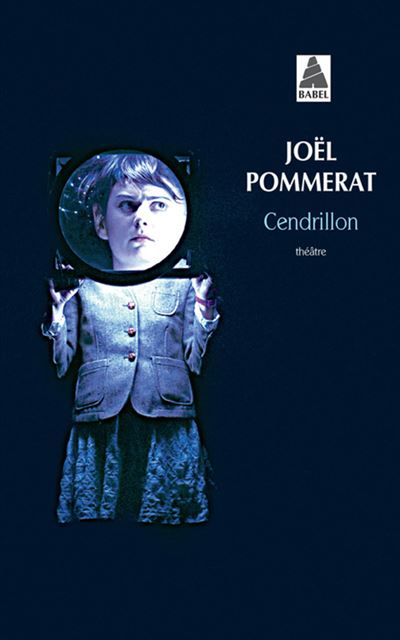 Cendrillon : le conte défait de Joël Pommerat -L'Éclaireur Fnac