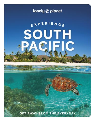 Lonely Planet Experience South Pacific 1Ed -Anglais
