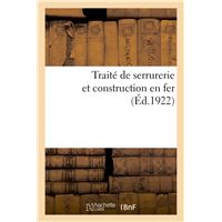 Traité de serrurerie et construction en fer