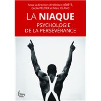 La Niaque. Psychologie de la persévérance