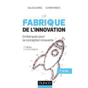La fabrique de l'innovation- 2e éd. - Embarquez pour la conception innovante - Prix FNEGE - 2013 - 1
