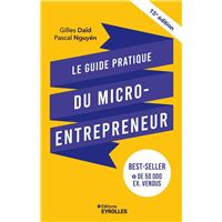Le guide pratique du micro-entrepreneur 15e édition