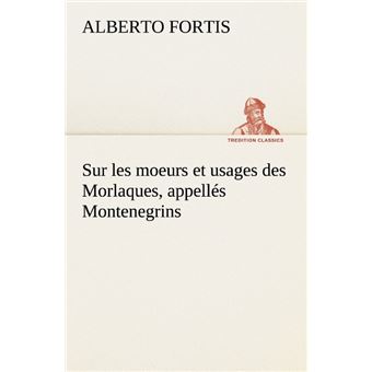 Sur les moeurs et usages des Morlaques, appellés Montenegrins - 1