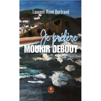 Je préfère mourrir debout - 1