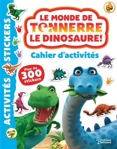 Le monde de Tonnerre le dinosaure : cahier d'activités
