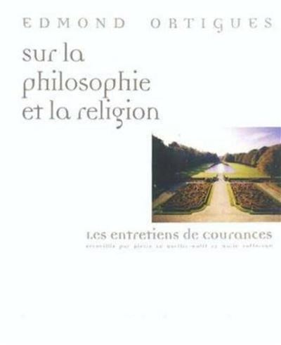 Sur la philosophie et la religion Entretiens de Courances - broché ...