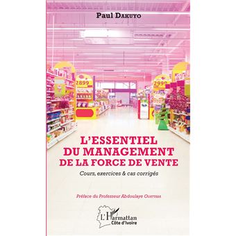 Essentiel du management de la force de vente (l') Cours, exercices et ...