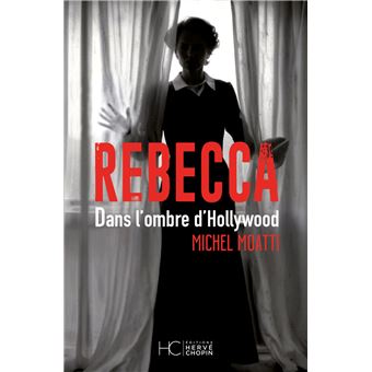 Rebecca - Dans l'ombre d'Hollywood - 1