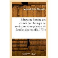 Effrayante histoire des crimes horribles qui ne sont communs qu'entre les familles des rois