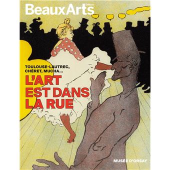 L'Art est dans la rue. Toulouse-Lautrec, Chéret, Mucha… - 1
