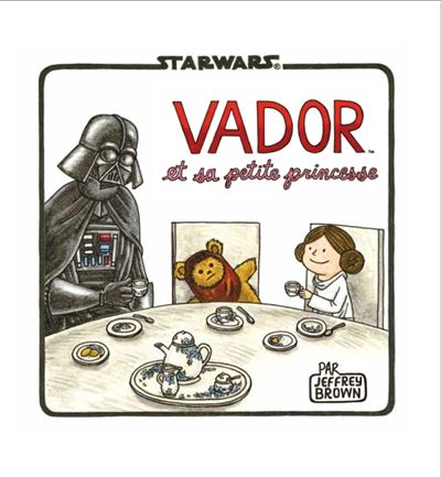 Star wars : dark vador et sa petite princesse