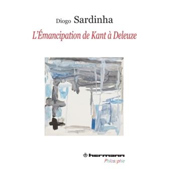 L'émancipation de Kant à Deleuze - 1