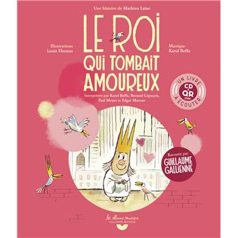 Le roi qui tombait amoureux | Laine, Mathieu (1975-....). Auteur
