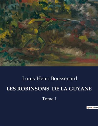 Les robinsons  de la guyane - Louis Boussenard - broché