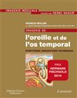 Imagerie de l'oreille et de l'os temporal - Volume 6. Symptômes, innovations techniques