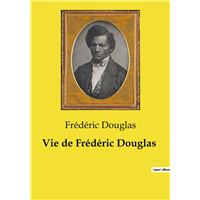 Vie de Frédéric Douglas