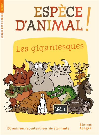 Espèce d'animal ! V1. Les gigantesques - Collectif - Apogee - broché - Document jeunesse