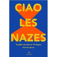 Ciao les nazes ! Torpiller son job en 19 étapes