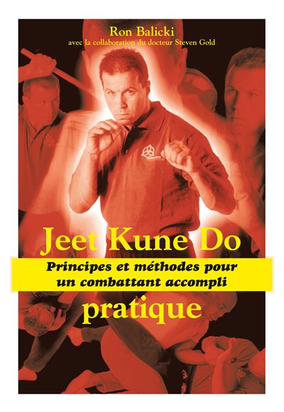 Jeet kune do - Principes et méthodes de combat Principes et méthodes pour un combattant accompli - RON BALICKI - Budo Eds - broché - Guide